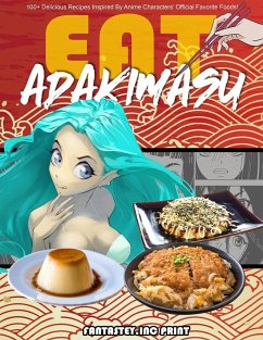 EAT-ADAKIMASU! The Ultimate Anime Cookbook - Inc, Fantastey