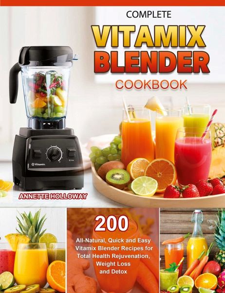 Complete Vitamix Blender Cookbook Complete Vitamix Blender Cookbook