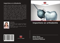 Impactions en orthodontie - Dave, Nihari;Gangurde, Parag;Gaikwad, Shashank