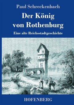 Der König von Rothenburg - Schreckenbach, Paul