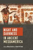 Night and Darkness in Ancient Mesoamerica Night and Darkness in Ancient Mesoamerica