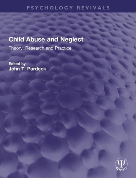 Child Abuse and Neglect (eBook, PDF) Child Abuse and Neglect (eBook, PDF)