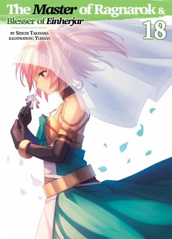 The Master of Ragnarok & Blesser of Einherjar: Volume 18 (eBook, ePUB) - Takayama, Seiichi