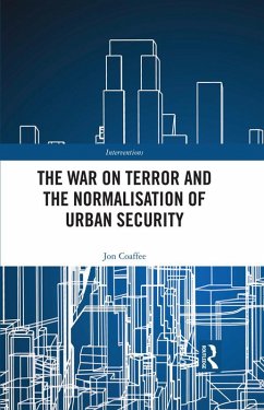 The War on Terror and the Normalisation of Urban Security (eBook, ePUB) - Coaffee, Jon