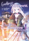 Goodbye Otherworld, See You Tomorrow: Volume 1 (eBook, ePUB)