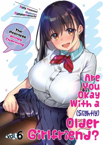 Are You Okay With a Slightly Older Girlfriend? Volume 6 (eBook, ePUB) Are You Okay With a Slightly Older Girlfriend? Volume 6 (eBook, ePUB)