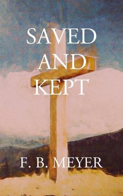 Saved and Kept (eBook, ePUB) - Meyer, F. B.