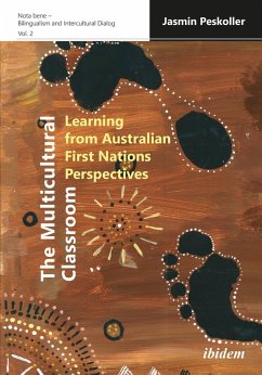 The Multicultural Classroom: Learning from Australian First Nations Perspectives (eBook, PDF) - Peskoller, Jasmin