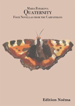Quaternity. Four Novellas from the Carpathians (eBook, ePUB) - Rybakova, Maria