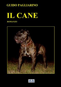 Il Cane (eBook, ePUB) - Pagliarino, Guido