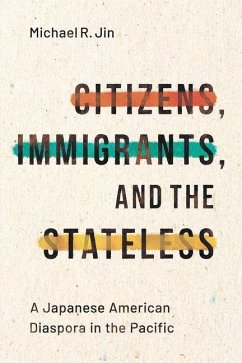 Citizens, Immigrants, and the Stateless (eBook, ePUB) - Jin, Michael R.