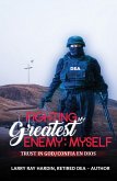 Fighting My Greatest Enemy, Myself (eBook, ePUB)