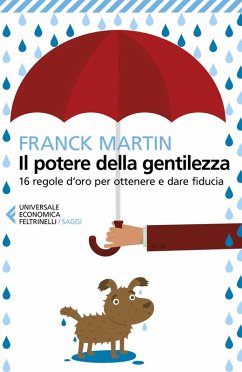 Cover Il potere della gentilezza. 16 regole d'oro per ottenere e dare fiducia