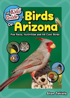 The Kids' Guide to Birds of Arizona (eBook, ePUB) - Tekiela, Stan