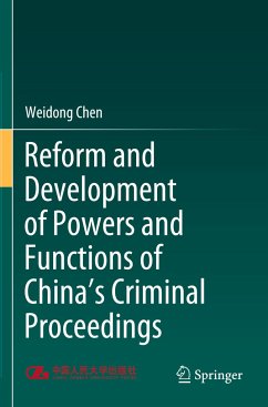 Reform and Development of Powers and Functions of China's Criminal Proceedings - Chen, Weidong