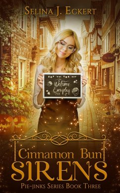 Cinnamon Bun Sirens (Pie-Jinks, #3) (eBook, ePUB) - Eckert, Selina J.