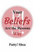 Your Beliefs Are the Reasons Why (eBook, ePUB)