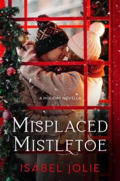 Misplaced Mistletoe (The West Side Series) (eBook, ePUB) - Jolie, Isabel