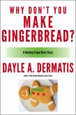 Why Don't You Make Gingerbread? (eBook, ePUB)