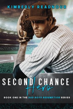 Second Chance Hero (Bad Boys Redemption, #1) (eBook, ePUB) - Readnour, Kimberly