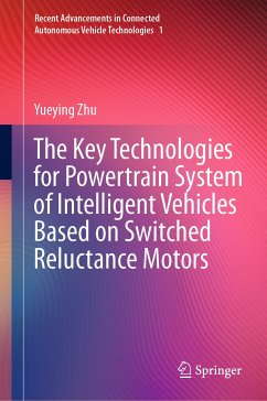 The Key Technologies for Powertrain System of Intelligent Vehicles Based on Switched Reluctance Motors (eBook, PDF) - Zhu, Yueying