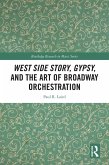 West Side Story, Gypsy, and the Art of Broadway Orchestration (eBook, PDF)