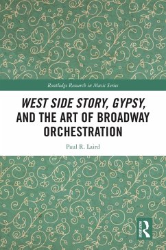 West Side Story, Gypsy, and the Art of Broadway Orchestration (eBook, ePUB) - Laird, Paul