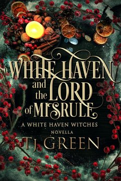 White Haven and the Lord of Misrule (White Haven Witches) (eBook, ePUB) - Green, Tj