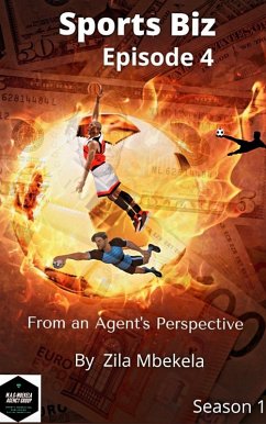 Cover Sports Biz: From an Agent's Perspective- Episode 4 (SPORTS BIZ: From an Agent's Perspective- Season 1, #4) (eBook, ePUB)