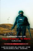 Luchando Contra mi Mayor Enemigo, Yo Mismo/ Confía en Dios (eBook, ePUB)