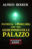 Patricia Vanhelsing und der geheimnisvolle Palazzo: Mysteriöser Krimi (eBook, ePUB)
