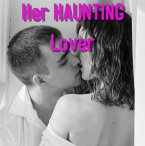 Her Haunting Lover (eBook, ePUB) Her Haunting Lover (eBook, ePUB)
