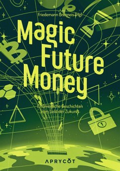 Magic Future Money - Schmitt, Carsten;Deter, Dennis;Jonka, Christian H.