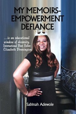 My Memoirs Empowerment Defiance (eBook, ePUB) - Adewole, Sabinah