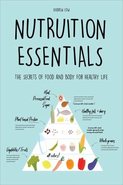 Nutrition Essentials The Secrets of Food and Body for Healthy Life (eBook, ePUB) - Low, Andrew