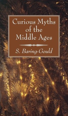 Curious Myths of the Middle Ages - Baring-Gould, S.