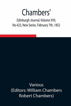 Cover Chambers' Edinburgh Journal, Volume XVII, No 423, New Series. February 7th, 1852