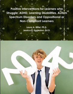 Positive Interventions for Learners who Struggle - Riffel, Ph. D. Laura A.; Eggleston, Ed. D. Jessica R.
