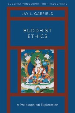 Buddhist Ethics - Garfield, Jay L. (Doris Silbert Professor in the Humanities, Doris S