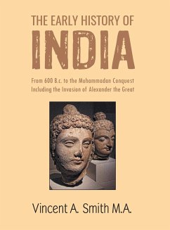 The Early Hisroy of India - A., Vincent Smith