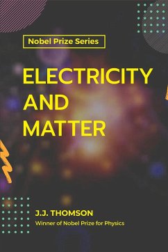 Electricity and Matter - Thomson, J. J