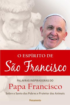 O EspÍrito de São Francisco - Papa Francisco