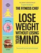 THE FITNESS CHEF - Lose Weight Without... - Bild 1