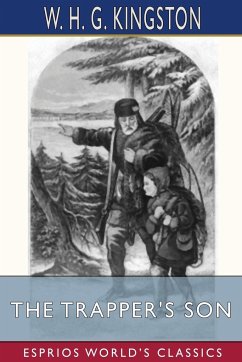 The Trapper's Son (Esprios Classics) - Kingston, W. H. G.