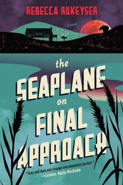 The Seaplane on Final Approach - Rukeyser, Rebecca