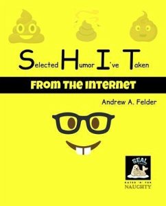 Selected Humor I've Taken (from the internet) (eBook, ePUB) - Felder, Andrew