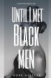 Until I Met Black Men (eBook, ePUB) - Bild 1