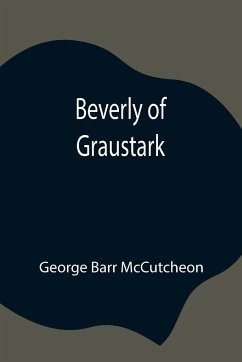 Beverly of Graustark - Barr Mccutcheon, George