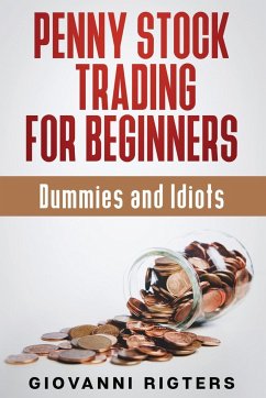 Penny Stock Trading for Beginners, Dummies & Idiots - Rigters, Giovanni