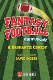 Fantasy Football: The Musical?: A Bromantic Comedy